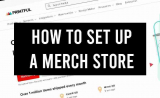 How To Create Merch and Sell To Your Fans