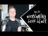 How To Overcome Beat Block | Beats In My Bedroom Ep. 14