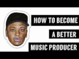 How To Become A Better Music Producer